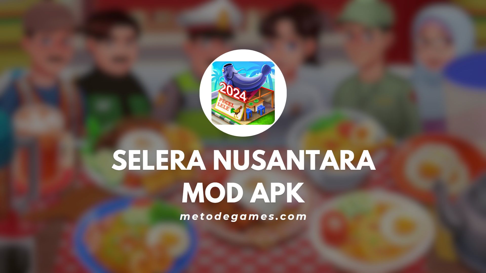 Keunggulan Selera Nusantara Mod Apk