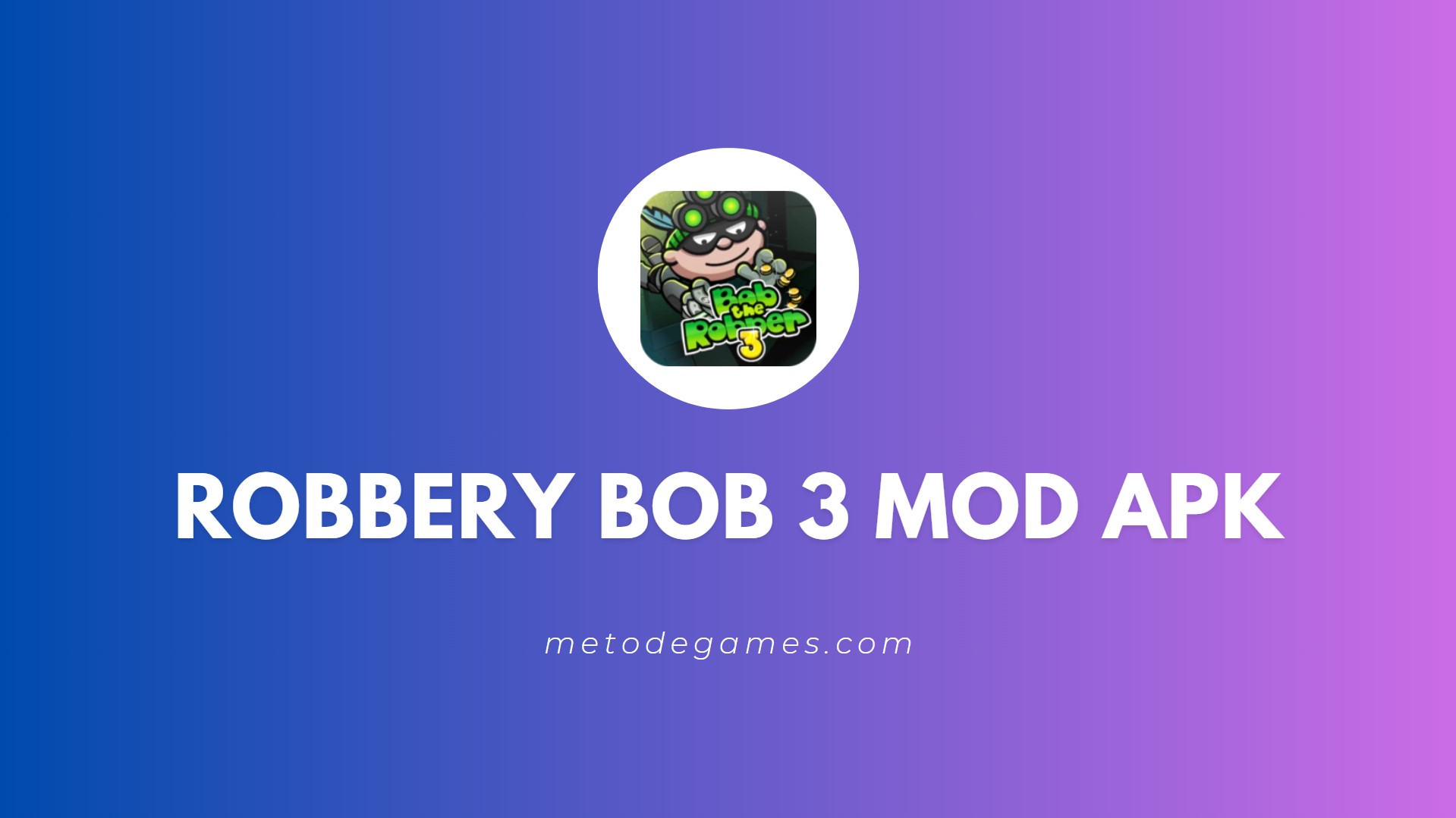 Link Download Robbery Bob 3 Mod Apk