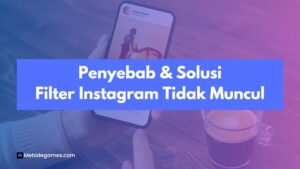 Begini Penyebab Filter Instagram Tidak Muncul & Solusinya
