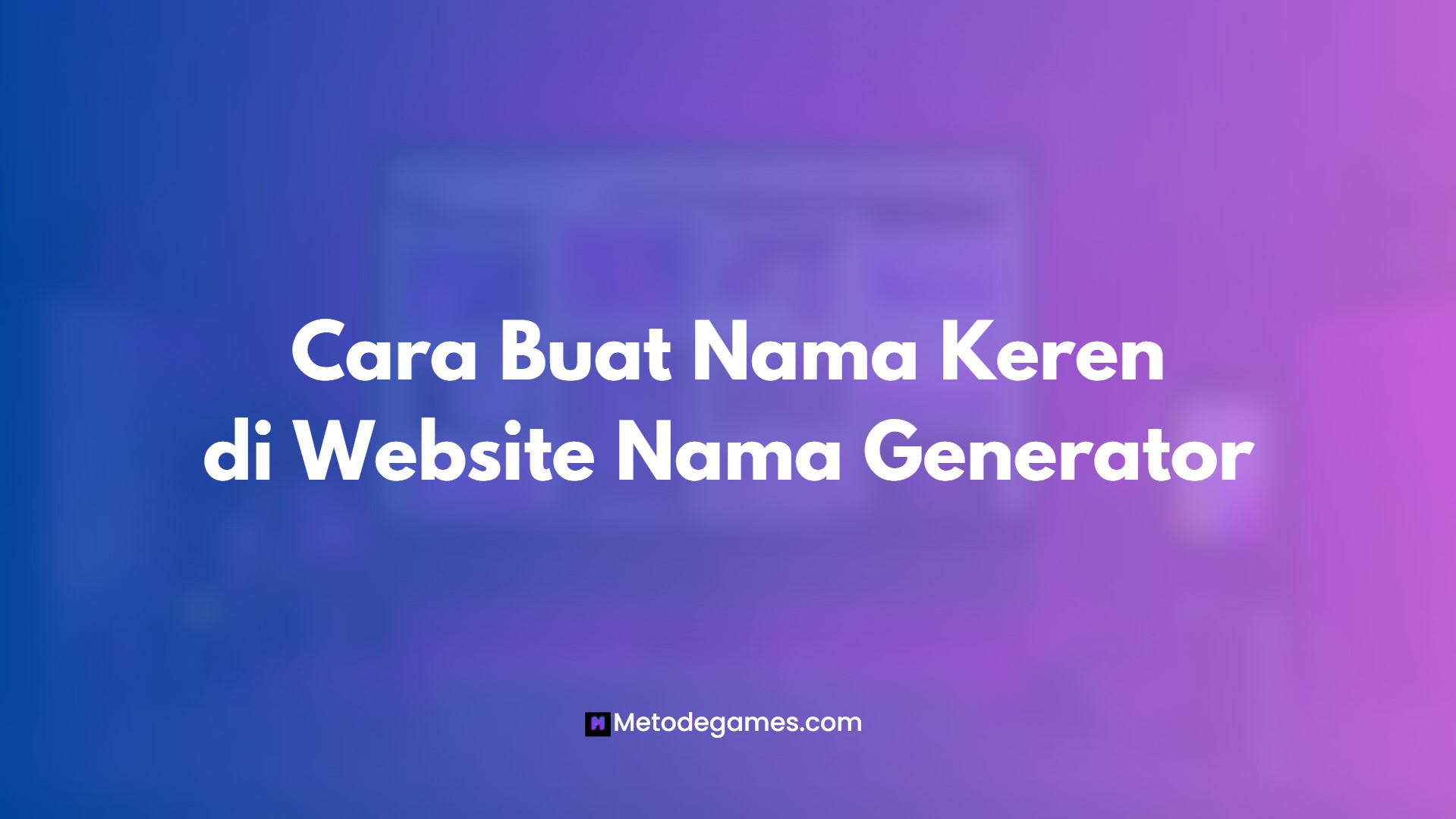 Cara Buat Nama Keren di Website Nama Generator