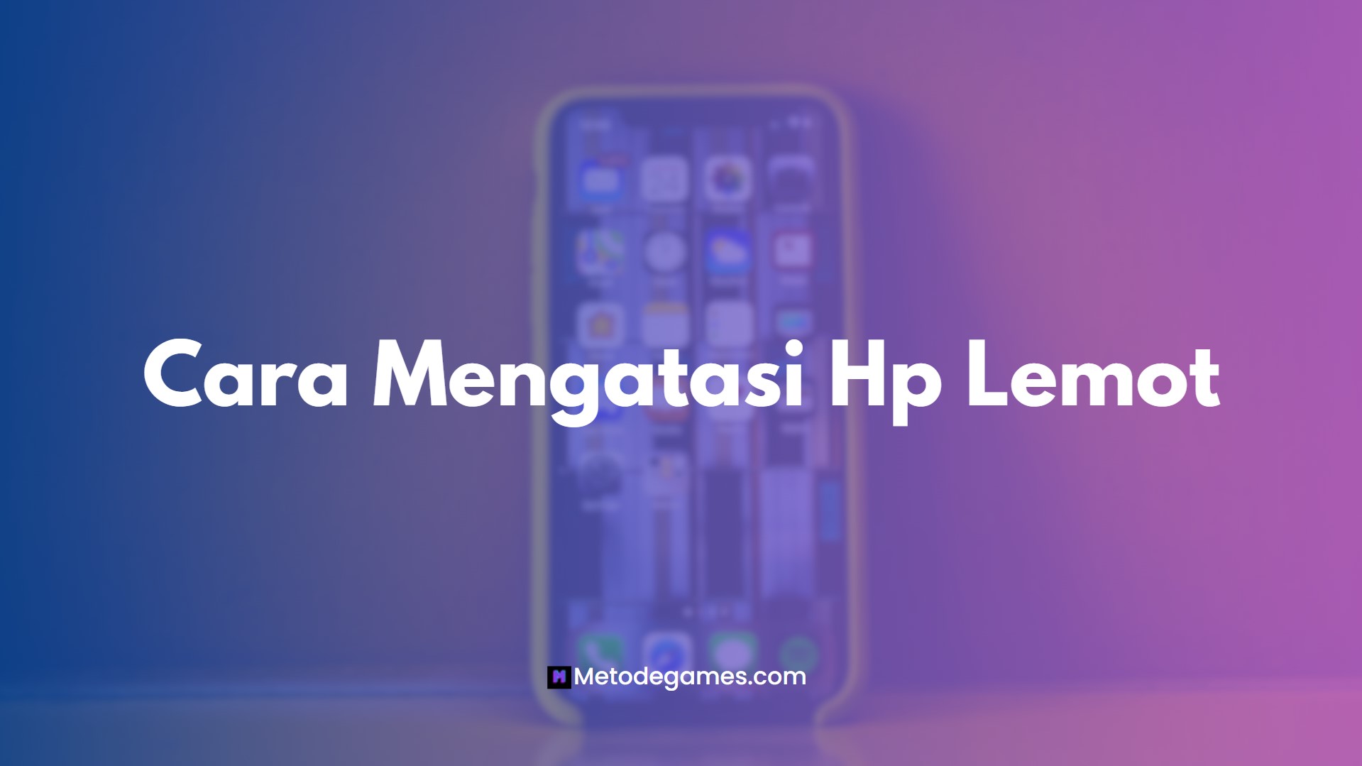 Cara Mengatasi Hp Lemot