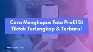 Cara Menghapus Foto Profil Di Tiktok Terlengkap & Terbaru!