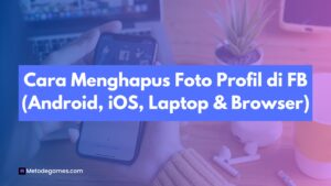 Cara Menghapus Foto Profil di FB (Android, iOS, Laptop & Browser)