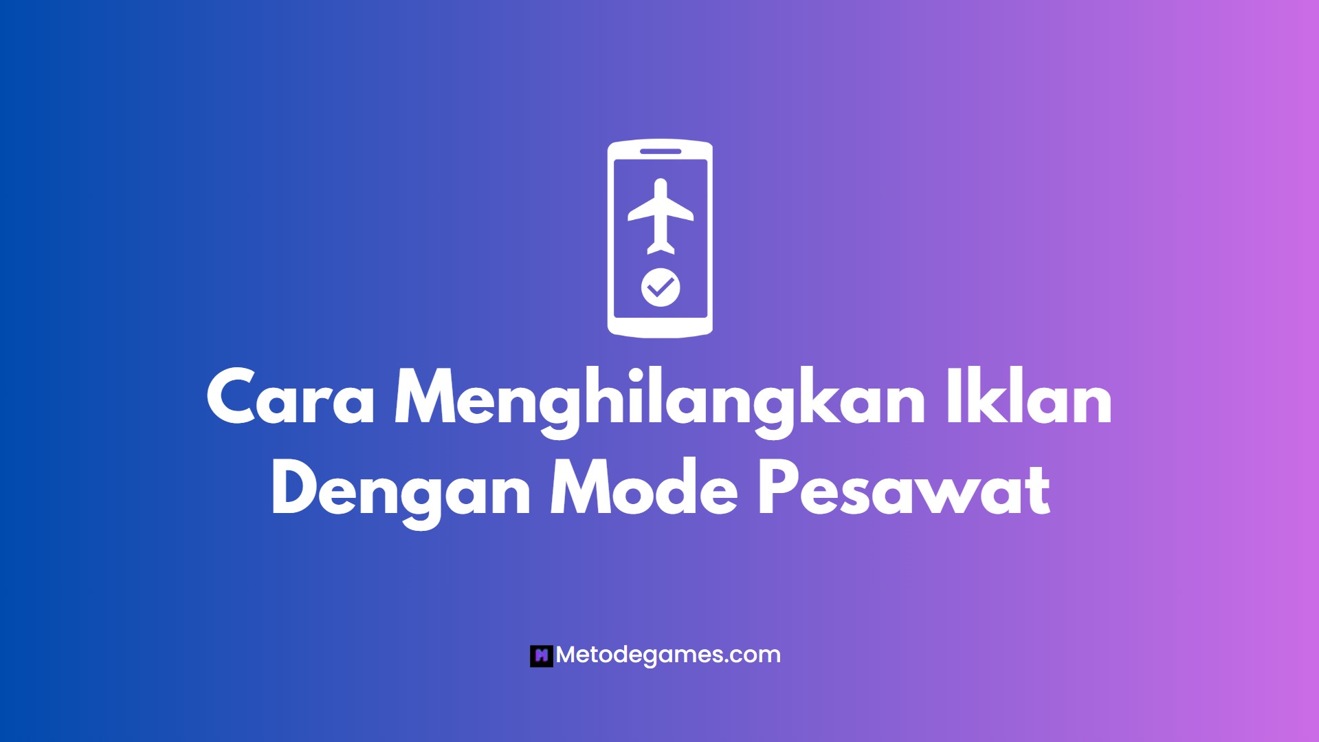 Cara Menghilangkan Iklan Dengan Mode Pesawat