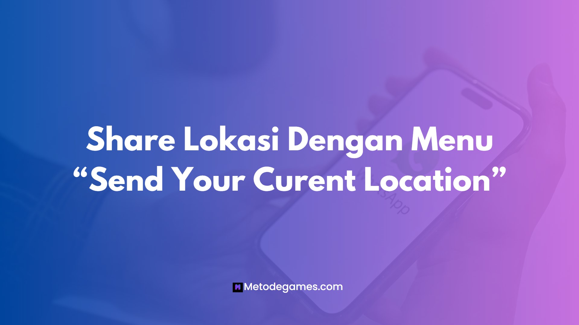 Share Lokasi Dengan Menu Send Your Curent Location