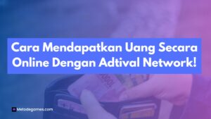 Cara Mendapatkan Uang Secara Online Dengan Adtival Network!